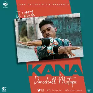DJ Latitude - Kana Dancehall (Mix)
